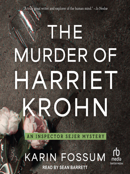 Title details for The Murder of Harriet Krohn by Karin Fossum - Available
